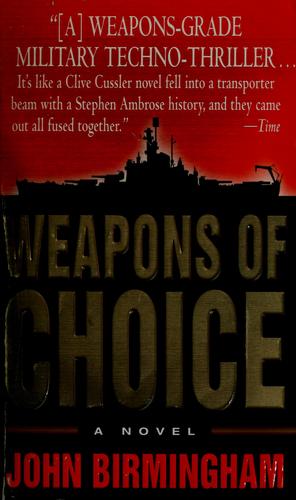 John Birmingham: Weapons of choice (2005, Ballantine Books)