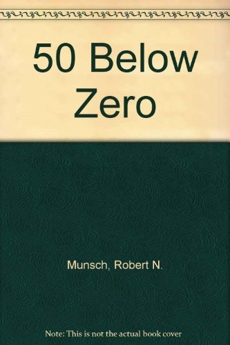 Robert N. Munsch: 50 Below Zero (Hardcover, Demco Media)