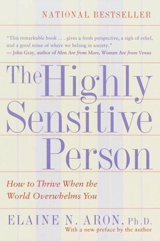 Elaine N. Aron: The Highly Sensitive Person (1997)