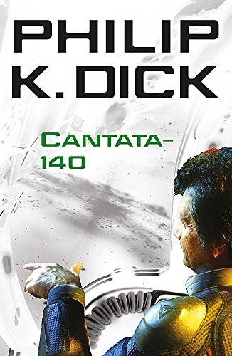 Philip K. Dick: Cantata-140 (Gollancz)