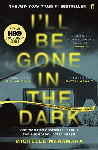 Michelle McNamara: I'll Be Gone in the Dark (EBook, 2018, Faber & Faber)