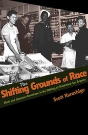 Scott Kurashige: The Shifting Grounds of Race
            
                Politics and Society in TwentiethCentury America Paperback (2010, Princeton University Press)