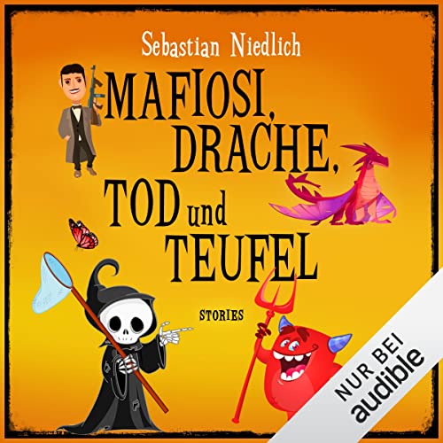 Sebastian Niedlich: Mafiosi, Drache, Tod und Teufel (AudiobookFormat, Deutsch language, Audible Studios)