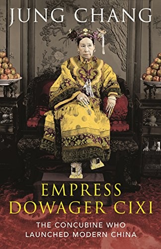 Jung Chang: Empress Dowager Cixi (2013, Alfred A. Knopf)