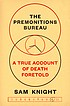 Sam Knight: Premonitions Bureau (2022, Penguin Publishing Group)