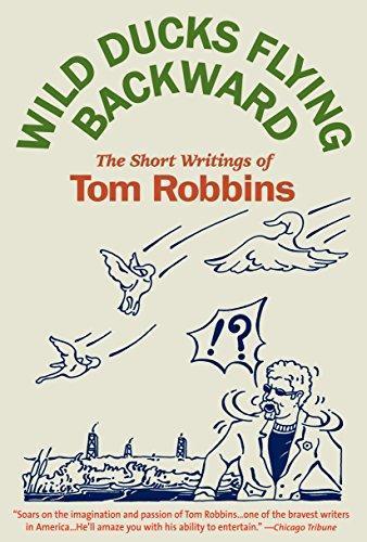 Tom Robbins: Wild Ducks Flying Backward (2006)