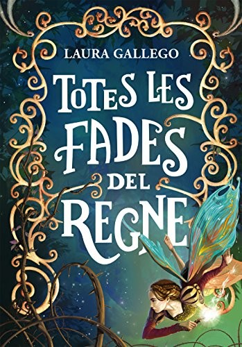 Laura Gallego, Diana Coromines i Calders: Totes les fades del regne (Paperback, Montena, MONTENA)