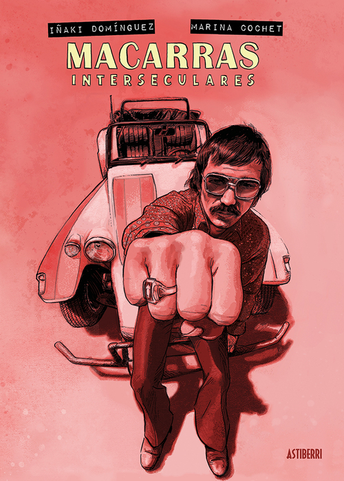 Iñaki Domínguez, Marina Cochet: Macarras interseculares (Hardcover, Español language, 2025, ASTIBERRI EDICIONES)