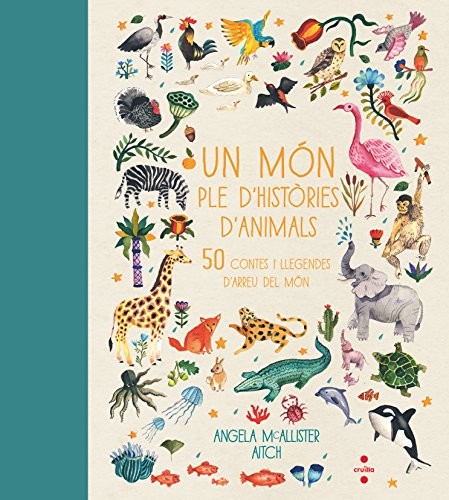 Angela McAllister, Aitch, Lluïsa Moreno Llort: Un món ple d'històries d'animals (Hardcover, CRUÏLLA)