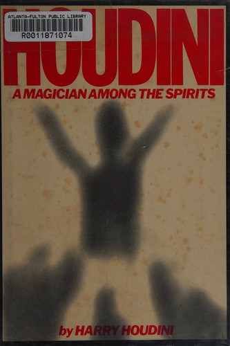 Harry Houdini: A magician among the spirits. (1972, Arno Press)