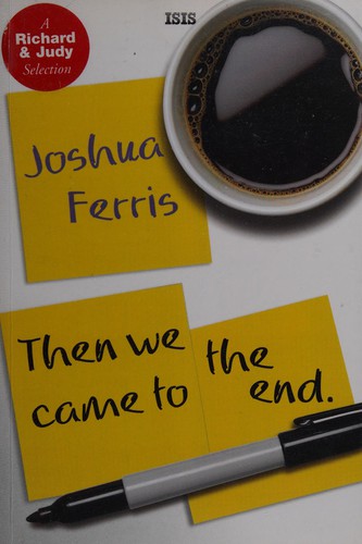 Joshua Ferris: Then we came to the end (2008, Center Point Pub.)