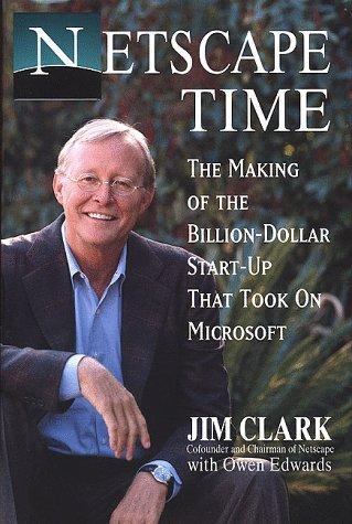Jim Clark: Netscape Time (Hardcover, 1999, St. Martin's Press)