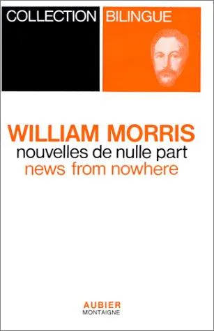 William Morris: Nouvelles de nulle part ou une Ère de repos (French language, 1992)