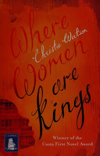 Christie Watson: Where women are kings (2014, W F Howes Ltd)