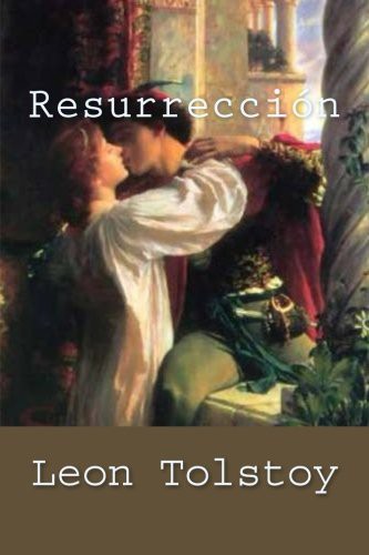 Leo Tolstoy: Resurreccion (Paperback, 2016, Createspace Independent Publishing Platform, CreateSpace Independent Publishing Platform)