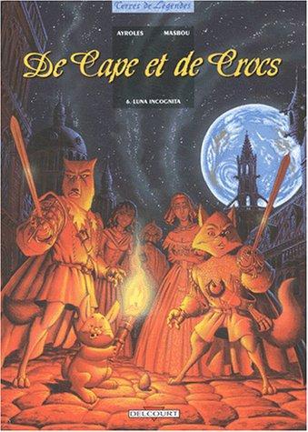 Alain Ayroles, Jean-Luc Masbou: De cape et de crocs, tome 6 : Luna incognita (French language, 2004)