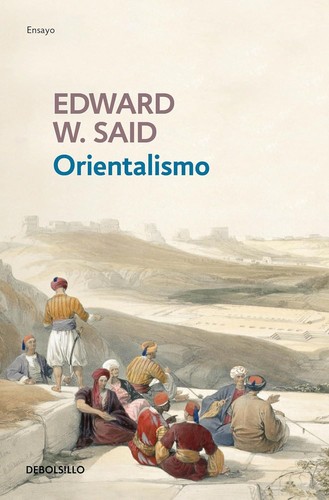 Edward W. Said: Orientalismo (Spanish language, 2016, Debolsillo)