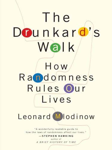 Leonard Mlodinow: The Drunkard's Walk (EBook, 2008, Knopf Doubleday Publishing Group)