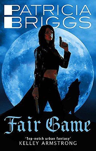 Patricia Briggs: Fair Game (Alpha & Omega, #3) (2012, Orbit)