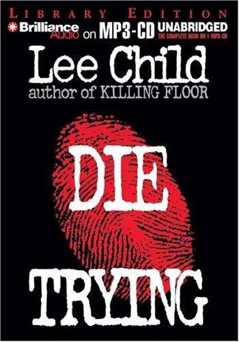 Lee Child: Die Trying (Jack Reacher) (AudiobookFormat, Brilliance Audio on MP3-CD Lib Ed)