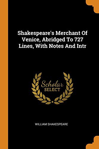 William Shakespeare: Shakespeare's Merchant of Venice, Abridged to 727 Lines, with Notes and Intr (Paperback, Franklin Classics Trade Press)