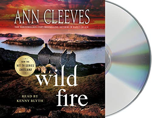 Ann Cleeves, Kenny Blyth: Wild Fire (AudiobookFormat, Macmillan Audio)