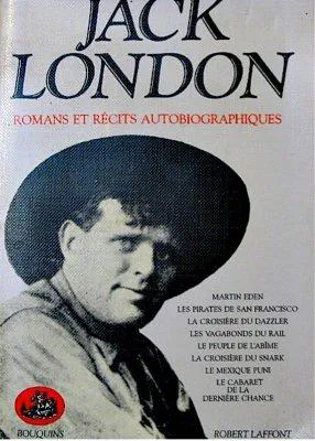 Jack London: Romans et récits autobiographiques (French language, 1988, Éditions Robert Laffont)