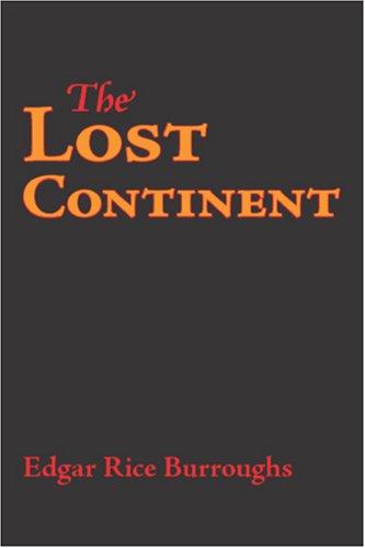 Edgar Rice Burroughs: The Lost Continent (Paperback, Waking Lion Press)