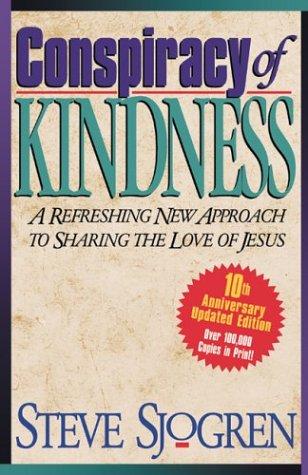Steve Sjogren: Conspiracy of kindness (2003, Regal Books)
