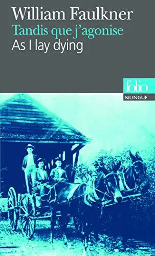William Faulkner: Tandis que j'agonise As I Lay dying (French language, 1990, Éditions Gallimard)