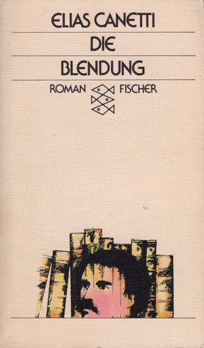 Elias Canetti: Die Blendung (German language, 1982, Fischer Taschenbuch Verlag)