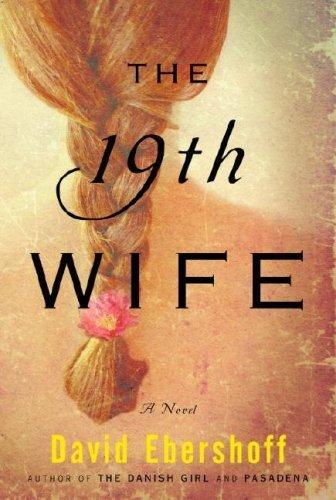 David Ebershoff: The 19th wife (2008, Random House)