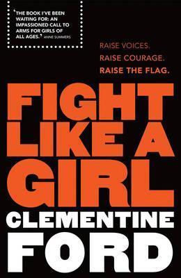 Clementine Ford, Clementine Ford: Fight Like a Girl (2016)