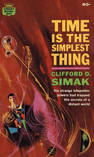 Clifford D. Simak: Time Is the Simplest Thing (1961, Doubleday)