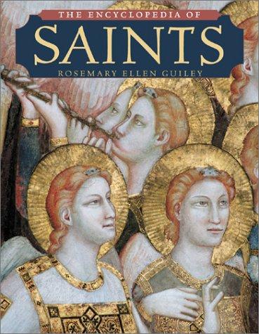 Rosemary Guiley: The encyclopedia of saints (2001, Facts on File)