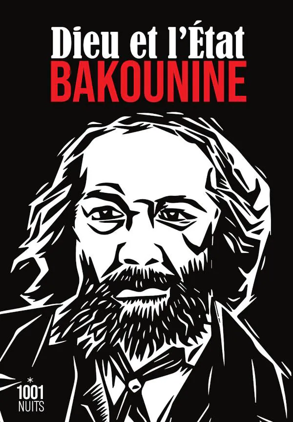 Mikhail Aleksandrovich Bakunin: Dieu et l'État (French language, 2021, Éditions Mille et une nuits)