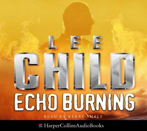 Lee Child: Echo Burning (A Jack Reacher Novel) (AudiobookFormat, HarperCollins Audio)