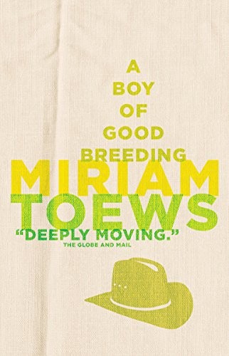 Miriam Toews: A Boy of Good Breeding (Paperback, Vintage Canada)