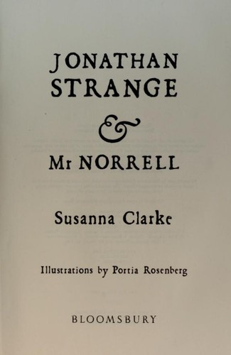 Susanna Clarke: Jonathan Strange & Mr Norrell (2004, Bloomsbury, Distributed to the trade by Holtzbrinck Publishers)