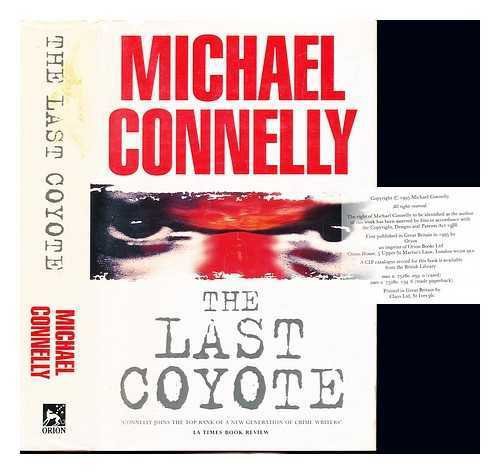 Michael Connelly: The Last Coyote (Hardcover, Orion, Orion Publishing Group, Limited)