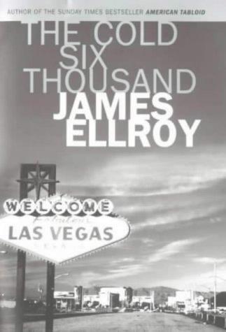 James Ellroy: The Cold Six Thousand (Hardcover, Century)