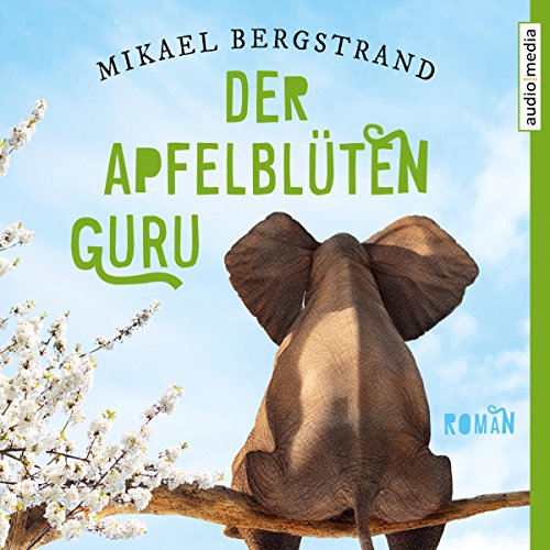 Mikael Bergstrand: Der Apfelblüten-Guru (AudiobookFormat, Deutsch language, 2018, SAGA Egmont)