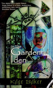 Kage Baker: In the garden of Iden (1997, Harcourt Brace)