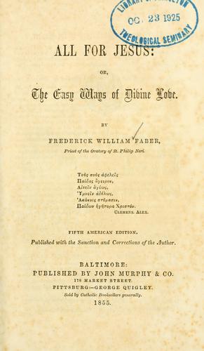Frederick William Faber: All for Jesus (1855, John Murphy company, G. Quigley)