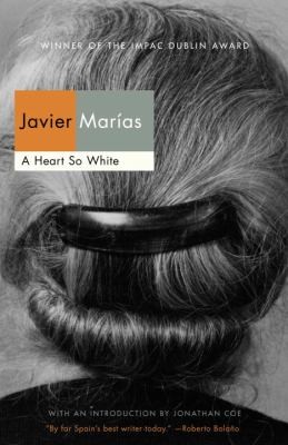 Javier Marías: A Heart So White (2013, Vintage Books, Vintage International)