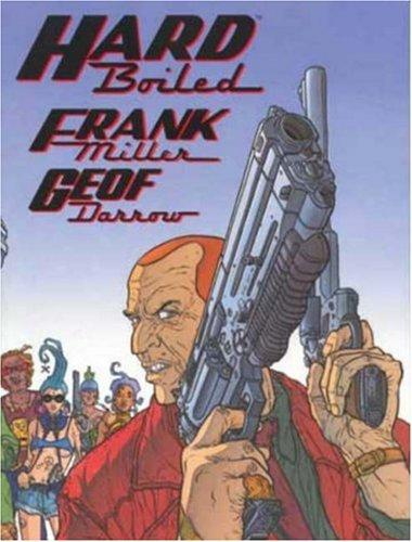 Frank Miller, Geof Darrow: Hard Boiled. (Paperback, 1993, Dark Horse)