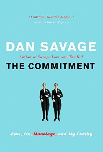 Dan Savage: The Commitment: Love, Sex, Marriage, and My Family (2005)