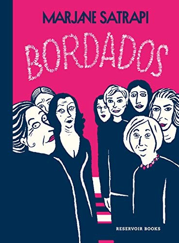 Marjane Satrapi, Carlos Mayor Ortega: Bordados (Hardcover, RESERVOIR BOOKS)