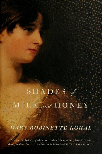 Mary Robinette Kowal: Shades of milk and honey (Hardcover, 2010, Tor)