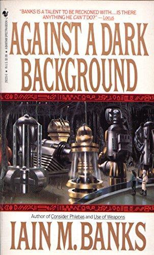 Iain M. Banks: Against a Dark Background (Paperback, 1993, Spectra, Bantam Books)